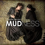 Καμίλ Κλοντέλ: Mudness