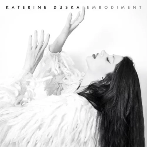 Katerine Duska: Embodiment