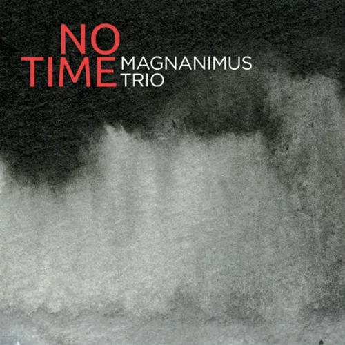 Magnanimus Trio: No Time