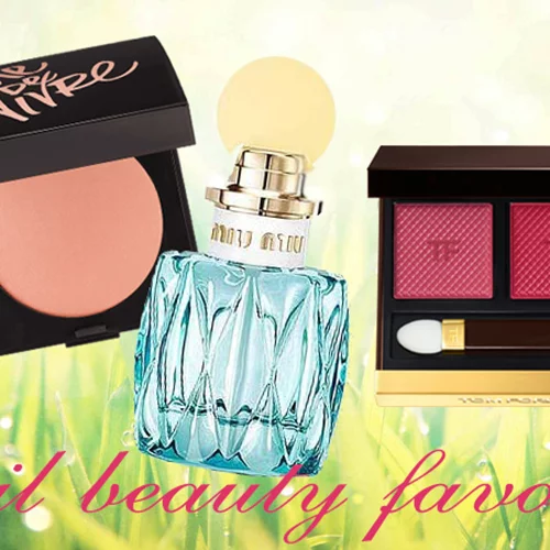 Top 5: Τα αγαπημένα της beauty editor για τον μήνα Απρίλιο 