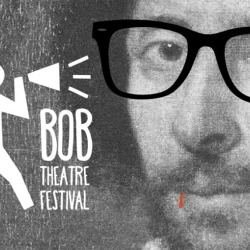 To Bob Theatre Festival ανοίγει το Φεστιβάλ Αθηνών