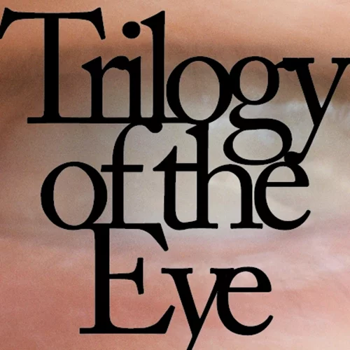 "Trilogy of the Eye": Τρεις καλλιτέχνες εξερευνούν την πολυδιάστατη έννοια του βλέμματος