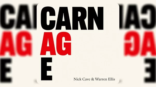 «Carnage»: Οι Nick Cave και Warren Ellis μας «σφάζουν» - καθόλου με το γάντι