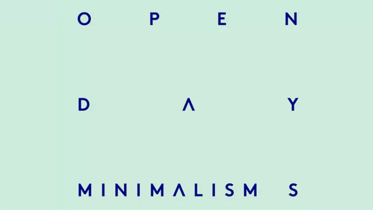 Open Day στη Στέγη: Minimalism(s)