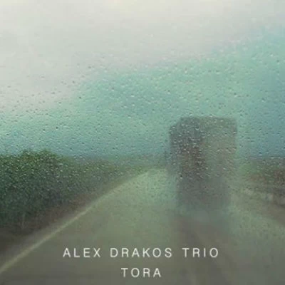 Alex Drakos Trio: Tora - εικόνα 1