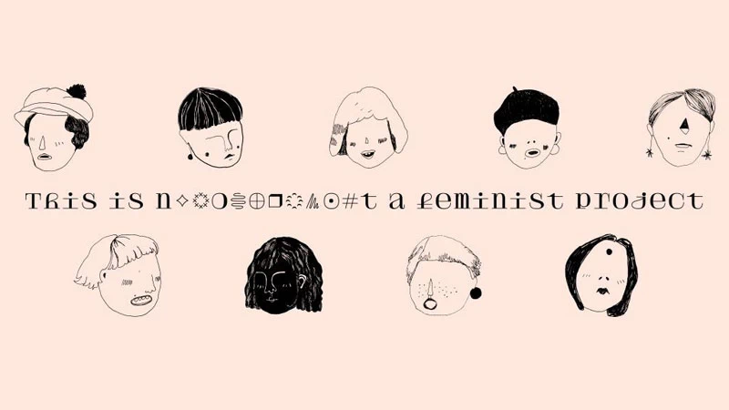Βάσια και Μάρη, τελικά είστε φεμινίστριες και τί είναι το «This is not a feminist project»; - εικόνα 2
