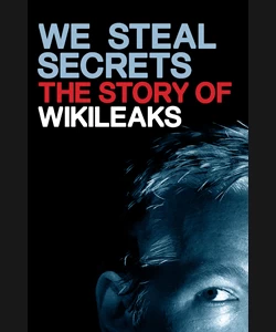 Κλέβουμε μυστικά: Η Ιστορία του WikiLeaks