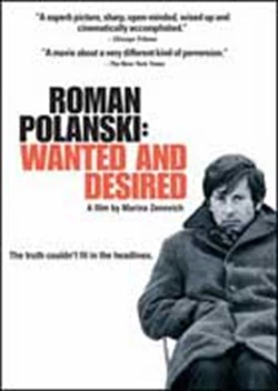 ROMAN POLANSKI: WANTED AND DESIRED